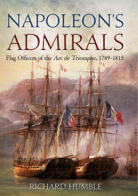 Napoleon's Admirals, Richard Humble