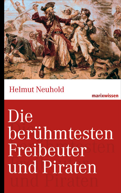 Die berühmtesten Freibeuter und Piraten, Helmut Neuhold