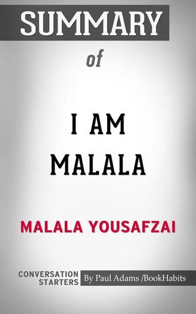 Summary of I Am Malala, Paul Adams