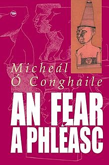 An Fear a Phleasc, Micheal O Conghaile