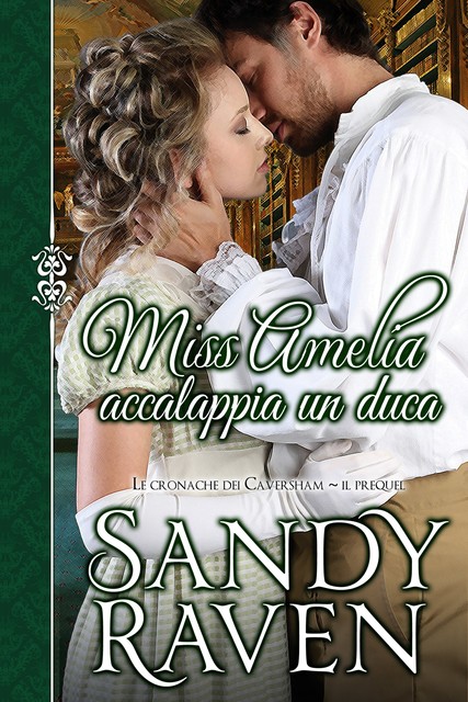 Miss Amelia accalappia un duca, Sandy Raven