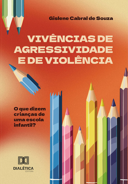 Vivências de agressividade e de violência, Gislene Cabral de Souza