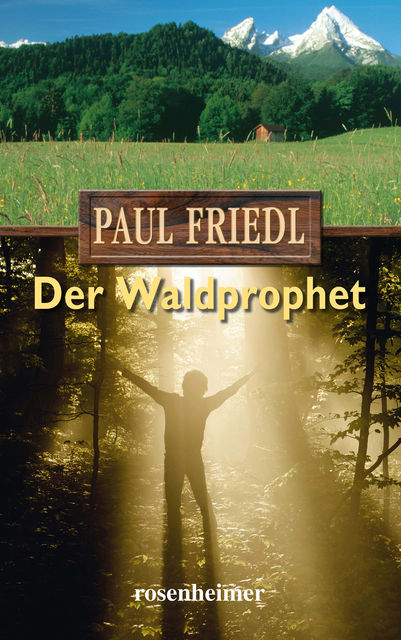 Der Waldprophet, Paul Friedl