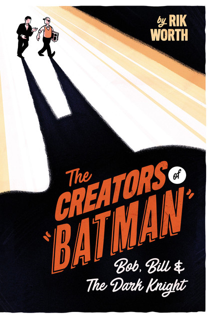 The Creators of Batman, Rik Worth
