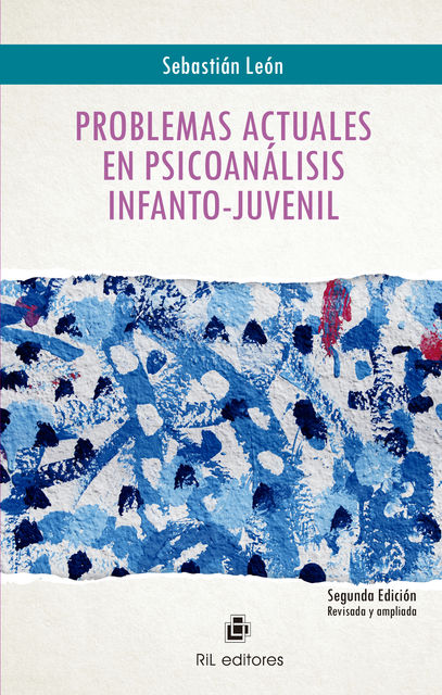 Problemas actuales en psicoanálisis infanto-juvenil, Sebastián León Pinto