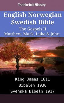 English Norwegian Swedish Bible – The Gospels II – Matthew, Mark, Luke & John, TruthBeTold Ministry