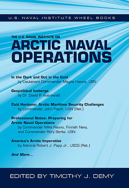 The U.S. Naval Institute on Arctic Naval Operations, Timothy J. Demy