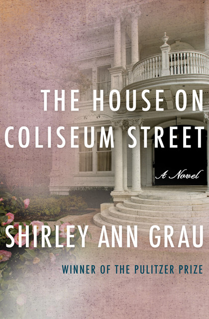 The House on Coliseum Street, Shirley Ann Grau