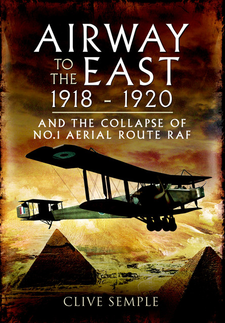 Airway to the East, 1918–1920, Clive Semple
