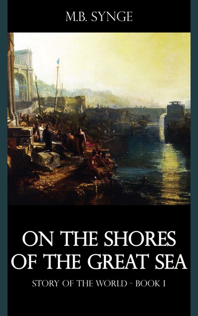 On the Shores of the Great Sea (Serapis Classics), M.B.Synge