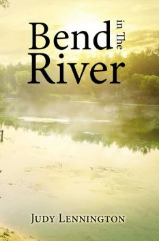 Bend in The River, Judy Lennington