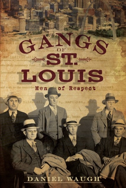 Gangs of St. Louis, The, Daniel Waugh