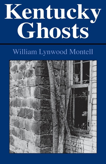 Kentucky Ghosts, William Lynwood Montell