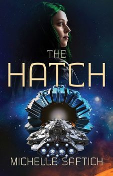 The Hatch, Michelle Saftich