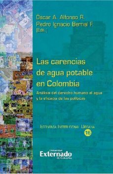 Las carencias de agua potable en Colombia, Angie G Upegui Pachón, Delia Montero Contreras, Natalia Arroyave Henao, Pedro Ignacio Bernal F, Richard S Ramírez Grisales, Sara L Castro Agualimpia, Óscar Alfonso R