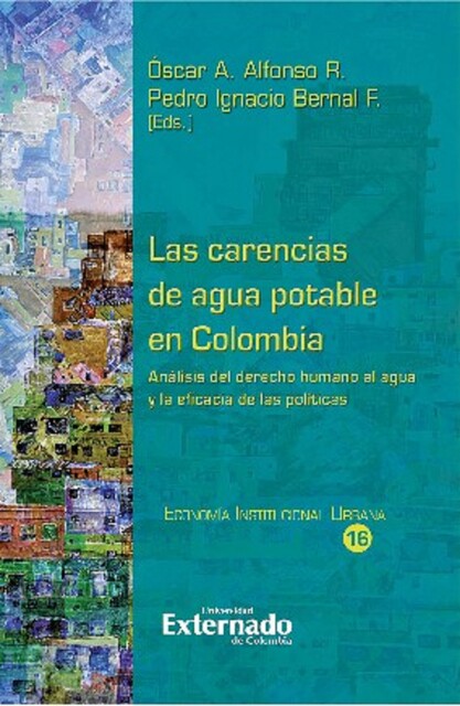 Las carencias de agua potable en Colombia, Angie G Upegui Pachón, Delia Montero Contreras, Natalia Arroyave Henao, Pedro Ignacio Bernal F, Richard S Ramírez Grisales, Sara L Castro Agualimpia, Óscar Alfonso R