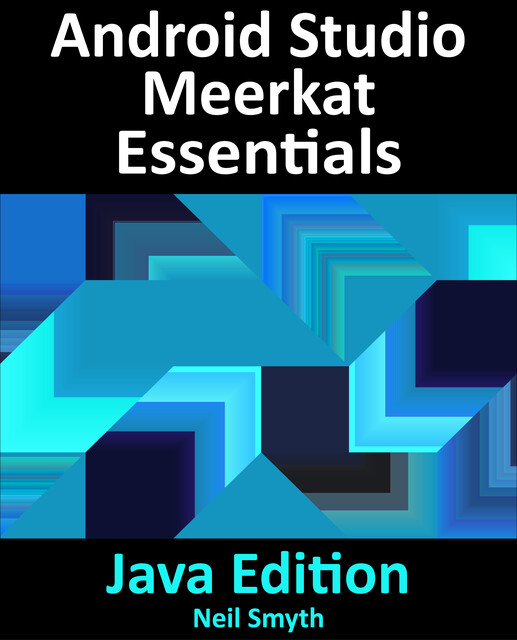 Android Studio Meerkat Essentials – Java Edition, Neil Smyth