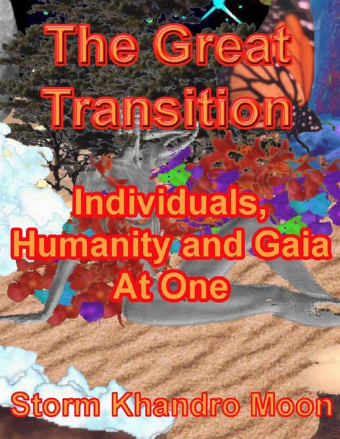 The Great Transition: Individuals, Humanity and Gaia At One, Storm Moon