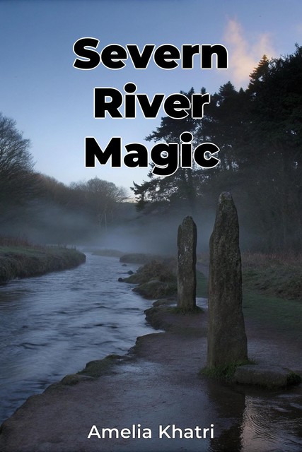 Severn River Magic, Amelia Khatri