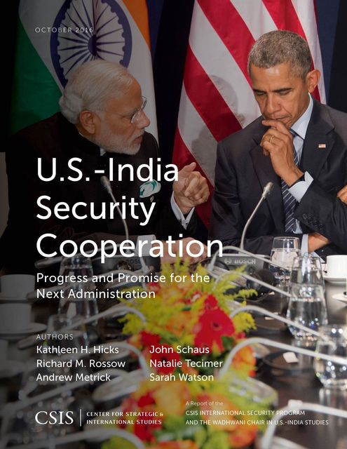 U.S.-India Security Cooperation, Kathleen H. Hicks, Andrew Metrick, John Schaus, Richard M. Rossow
