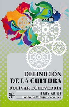 Definición de la cultura, Bolívar Echeverría