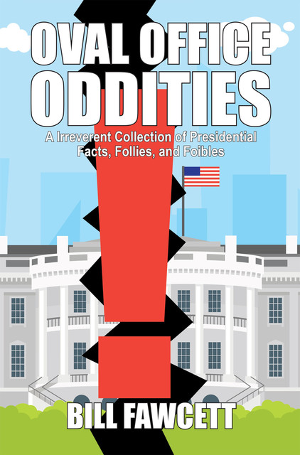 Oval Office Oddities, Bill Fawcett
