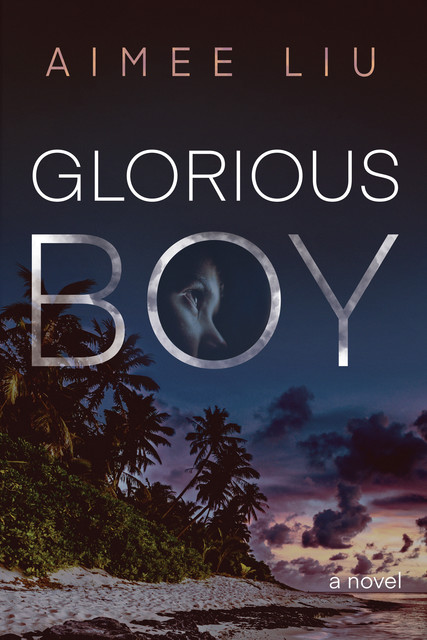 Glorious Boy, Aimee Liu