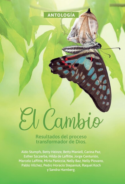 Antología 5: El cambio, Marcelo Laffitte, Hilda Laffitte, Esther Szczerba, Aldo Stumpfs, Betty Heinze, Carina Paz, Betty Maniell, Jorge Centurión, Mirta Paniccia, Nelly Baz, Nelly Piovano, Pablo Vilchez, Pedro Horacio Stepaniuk, Raquel Koch, Sandra Hamberg