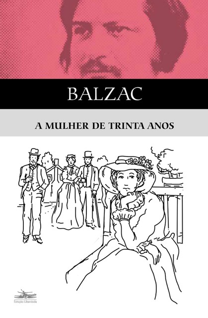 MULHER DE TRINTA ANOS, A, Honoré de Balzac, Marina Appenzeller