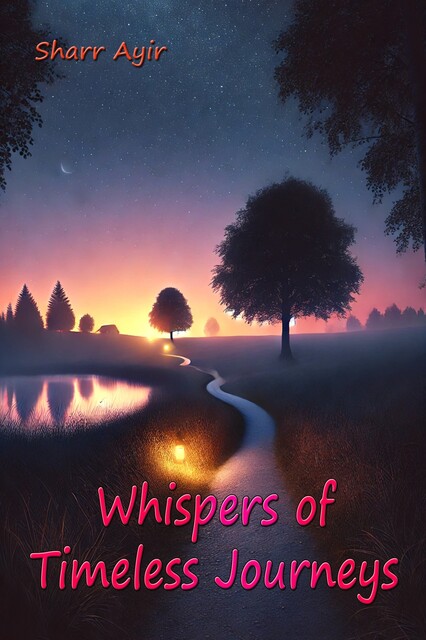 Whispers of Timeless Journeys, Sharr Ayir