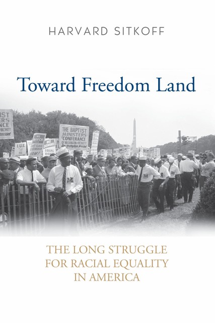 Toward Freedom Land, Harvard Sitkoff