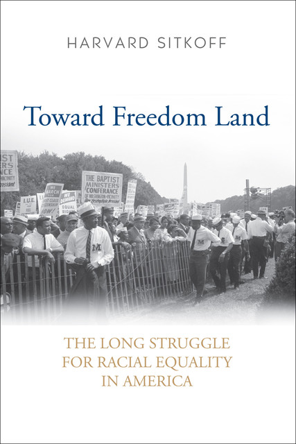 Toward Freedom Land, Harvard Sitkoff