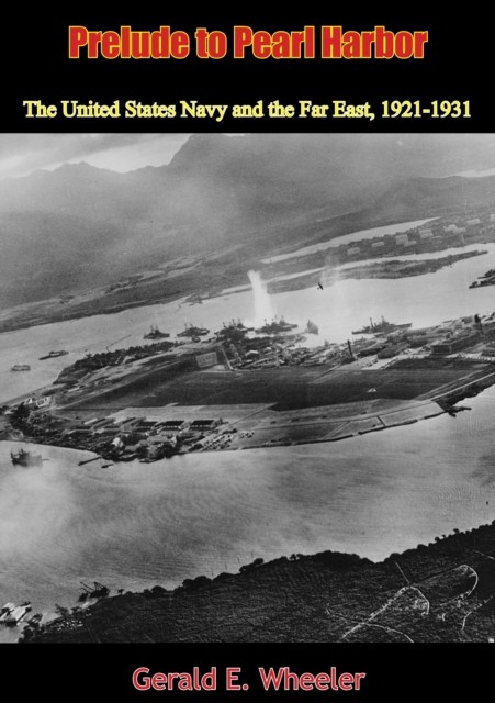 Prelude to Pearl Harbor, Gerald E. Wheeler