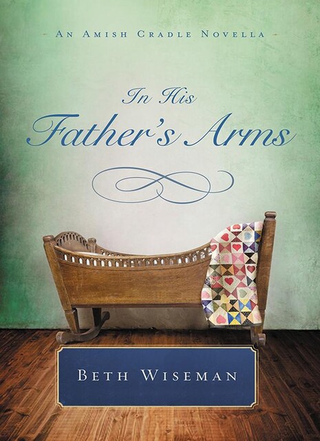 In His Father's Arms, Beth Wiseman