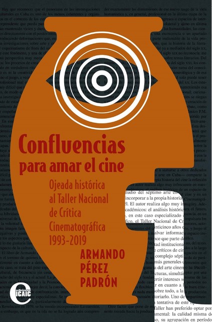 Confluencias para amar el cine. Ojeada histórica al Taller Nacional de Crítica Cinematográfica de Camaguey, Armando Pérez Padrón