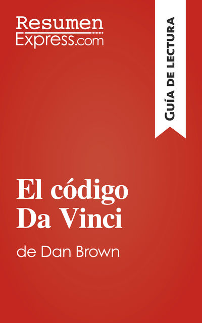 El código Da Vinci de Dan Brown (Guía de lectura), ResumenExpress. com