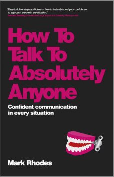 How To Talk To Absolutely Anyone, Mark Rhodes