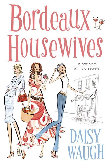 Bordeaux Housewives, Daisy Waugh