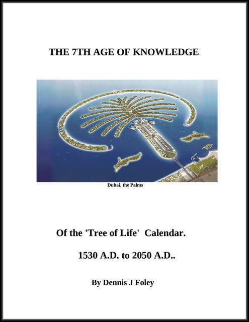 The 7th Age of Knowledge, of the Tree of Life Calendar, Dennis J.Foley