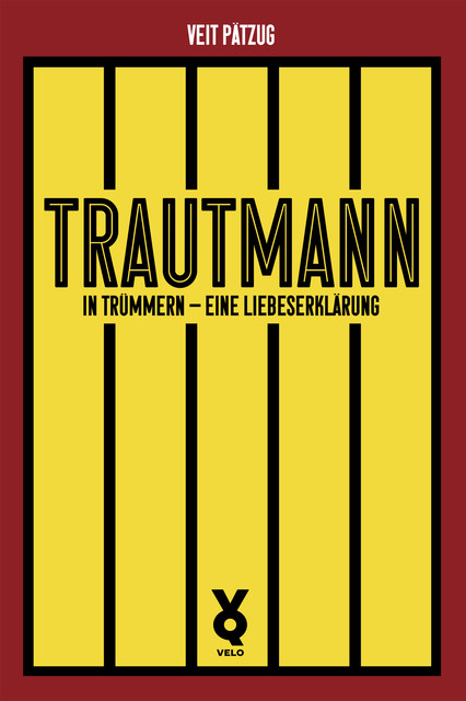 Trautmann. In Trümmern – eine Liebeserklärung, Veit Pätzug