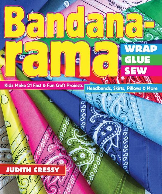 Bandana-rama-Wrap, Glue, Sew, Judith Cressy