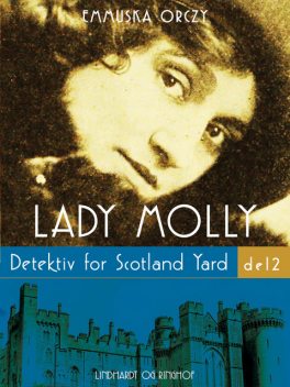 Lady Molly: Detektiv fra Scotland Yard – del 2, Emmuska Orczy