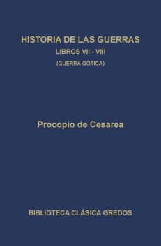Historia de las guerras. Libros VII-VIII. Guerra gótica, Procopio de Cesárea