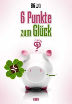 6 Punkte zum Glück, Elfi Loth