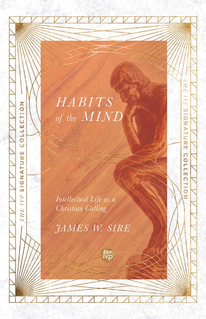 Habits of the Mind, James W. Sire