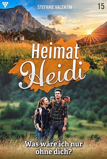Heimat-Heidi 15 – Heimatroman, Stefanie Valentin