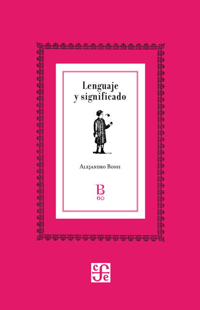 Lenguaje y significado, Alejandro Rossi