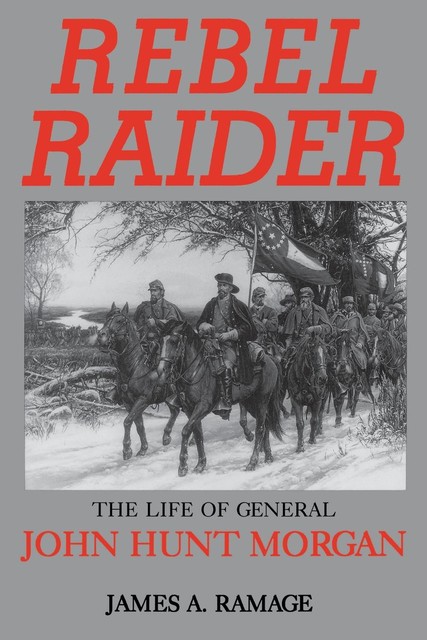 Rebel Raider, James A.Ramage