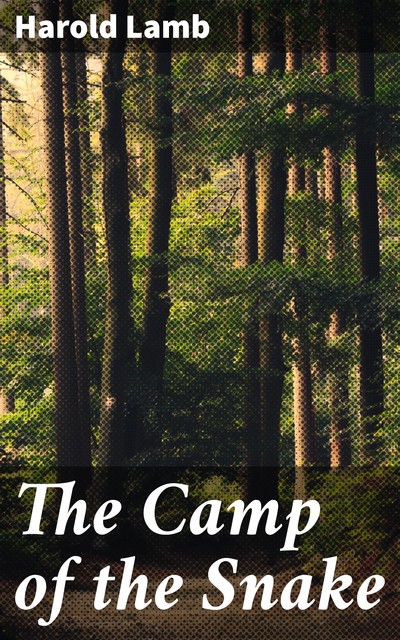 The Camp of the Snake, Harold Lamb