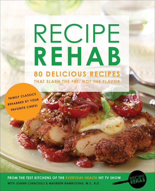 Recipe Rehab, M.S, R.D, Everyday Health, JoAnn Cianciulli, Maureen Namkoong